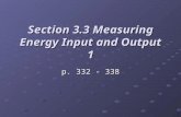 Section 3.3 Measuring Energy Input and Output 1 p. 332 - 338.