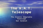 The K.A.T. Telescope The Kinetic Adaptable Telescope Kat Vandish.