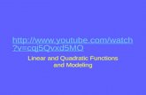 Http:// ?v=cqj5Qvxd5MO Linear and Quadratic Functions and Modeling.