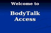 Welcome to BodyTalk Access. BodyTalk Access Global Global 5 Energetic Balancing Tools 5 Energetic Balancing Tools Safe Safe Empowering Empowering Compliments.