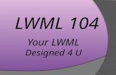 Your LWML Designed 4 U 1 LWML 104. to provide creative information to organize or reorganize an active women's group in the LWML. The purpose of LWML.