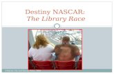 Destiny NASCAR: The Library Race ©Marnie Utz and Steven Yates, 2008.