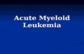 Acute Myeloid Leukemia. Case Presentation 33 yo Filipino male presents with back pain, fevers, weight loss, and general malaise 33 yo Filipino male presents.