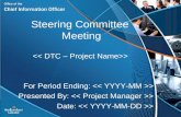 Steering Committee Meeting For Period Ending: > Presented By: > Date: > >