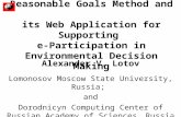 Visualization-based Reasonable Goals Method and its Web Application for Supporting e-Participation in Environmental Decision Making Alexander V. Lotov.