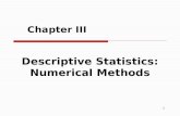 1 Descriptive Statistics: Numerical Methods Chapter III.