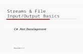 Streams & File Input/Output Basics C#.Net Development Version 1.1.