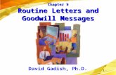 1 Chapter 9 Routine Letters and Goodwill Messages David Gadish, Ph.D.