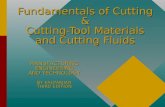 Fundamentals of Cutting & Cutting-Tool Materials and Cutting Fluids MANUFACTURING ENGINEERING AND TECHNOLOGY BY KALPAKJIAN THIRD EDITION.