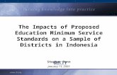 The Impacts of Proposed Education Minimum Service Standards on a Sample of Districts in Indonesia Stephen Dunn January 13, 2005.