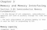 3-1-1 Chapter 3 Memory and Memory Interfacing Section 3.01 Semiconductor Memory Fundamentals In the design of all computers, semiconductor memories are.