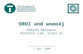 7 Apr, 2005 ORDI and wsmo4j Damyan Ognyanov Ontotext Lab, Sirma AI.