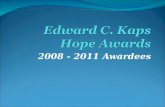 2008 - 2011 Awardees. “ An Outstanding Leader in an Us TOO Support Group Who Has Shown Unselfish, Dedicated Service to Prostate Cancer Survivors and their.