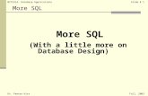 MIT5314: Database ApplicationsSlide # 1 More SQL Dr. Peeter KirsFall, 2003 More SQL (With a little more on Database Design)