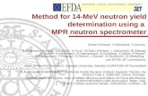 Method for 14-MeV neutron yield determination using a MPR neutron spectrometer Göran Ericsson, H.Sjöstrand, S.Conroy, E.Andersson Sundén, A.Combo 1, N.Cruz.