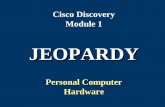 Cisco Discovery Module 1 Personal Computer Hardware JEOPARDY.