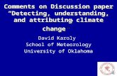 Comments on Discussion paper “Detecting, understanding, and attributing climate change” David Karoly School of Meteorology University of Oklahoma.