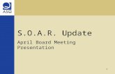 1 S.O.A.R. Update April Board Meeting Presentation.