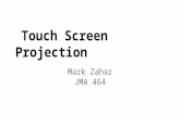 Touch Screen Projection Mark Zahar JMA 464. Introduction Makes accessing texts, phone calls, email, and calendar more easy. Many people multi-task during.