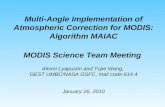 Multi-Angle Implementation of Atmospheric Correction for MODIS: Algorithm MAIAC MODIS Science Team Meeting Alexei Lyapustin and Yujie Wang, GEST UMBC/NASA.