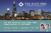 Key HIV Research From ICAAC 2007: Complications of HIV/HAART Chicago, Illinois | September 17-20, 2007 Faculty: Cal Cohen, M.D., M.S. Eric Daar, M.D. This.