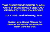TWO SUCCESSIVE POWER BLACK- OUTS IN INDIA IMPACT 0NE-HALF OF INDIA’S 1.2 BILLION PEOPLE JULY 30-31 and following, 2012 Walter Hays, Global Alliance for.