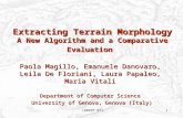 [GRAPP 07]1 Extracting Terrain Morphology A New Algorithm and a Comparative Evaluation Paola Magillo, Emanuele Danovaro, Leila De Floriani, Laura Papaleo,