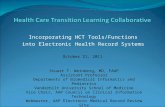 Incorporating HCT Tools/Functions into Electronic Health Record Systems Stuart T. Weinberg, MD, FAAP Assistant Professor Departments of Biomedical Informatics.