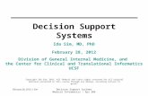 February 28, 2012: I. Sim Decision Support Systems Medical Informatics – Epi 206 Decision Support Systems Ida Sim, MD, PhD February 28, 2012 Division of.
