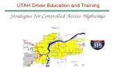 UTAH Driver Education and Training Strategies for Controlled Access Highways Part I.