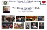 Kiwanis Club of Tri-Cities Industry  Kiwanis Club of Tri-Cities Industry  Vision Statement Tri-Cities Industry Club2008-2009.