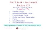 Thursday, June 26, 2014PHYS 1441-001, Summer 2014 Dr. Jaehoon Yu 1 PHYS 1441 – Section 001 Lecture #13 Thursday, June 26, 2014 Dr. Jaehoon Yu Potential.