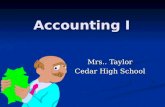 Mrs.. Taylor Cedar High School Accounting I How Do I Decide?