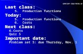 CDAE 254 - Class 18 Oct. 25 Last class: 5. Production functions Today: 5. Production functions 6. Costs Next class: 6.Costs Quiz 5 Important date: Problem.