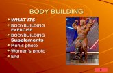 BODY BUILDING WHAT ITS BODYBUILDING EXERCISE BODYBUILDING Supplements Men's photo Women's photo End