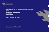 Introduction to Semiotics of Cultures, 2010 Ronald Barthes Critics Vesa Matteo Piludu University of Helsinki.