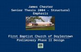 First Baptist Church of Doylestown Senior Thesis 2004 - Structural Emphasis James Chester Preliminary Phase II Design.