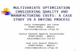 1 MULTIVARIATE OPTIMIZATION CONSIDERING QUALITY AND MANUFACTURING COSTS: A CASE STUDY IN A DRYING PROCESS Carla Schwengber ten Caten PPGEP/UFRGS – BRAZIL.