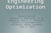 Engineering Optimization Second Edition Authors: A. Rabindran, K. M. Ragsdell, and G. V. Reklaitis Chapter-1 (Introduction) Presenter: Pulak Chowdhury.