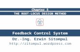 Feedback Control System THE ROOT-LOCUS DESIGN METHOD Dr.-Ing. Erwin Sitompul Chapter 5 .