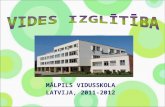 MĀLPILS VIDUSSKOLA LATVIJA, 2011-2012. Environment education in Malpils Secondary School, Latvia 2011-2012.