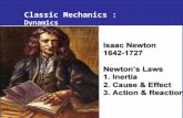 Classic Mechanics : Dynamics. Dynamics Newton’s laws Work and energy Momentum & angular momentum Momentum & angular momentum Newton’s laws Newton’s laws.