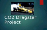 CO2 Dragster Project. About this Module  You will convert a wedged shape piece of wood (about 12” in length) into a sleek racecar body using hand or.