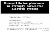 Nonequilibrium phenomena in strongly correlated electron systems Takashi Oka (U-Tokyo) 11/6/2007 The 21COE International Symposium on the Linear Response.