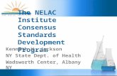 The NELAC Institute Consensus Standards Development Program Kenneth W. Jackson NY State Dept. of Health Wadsworth Center, Albany NY.