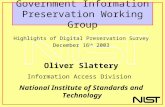 Government Information Preservation Working Group Highlights of Digital Preservation Survey December 16 th 2003 Oliver Slattery Information Access Division.
