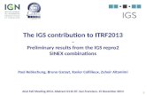 The IGS contribution to ITRF2013 – Preliminary results from the IGS repro2 SINEX combinations Paul Rebischung, Bruno Garayt, Xavier Collilieux, Zuheir.