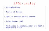 LPOL-cavity Introduction Tests at Orsay Optics (laser polarisation) Calorimeter DAQ Mechanics & installation at DESY  Norbert’s talk.