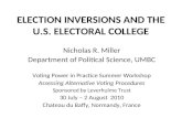 ELECTION INVERSIONS AND THE U.S. ELECTORAL COLLEGE Nicholas R. Miller Department of Political Science, UMBC Voting Power in Practice Summer Workshop Assessing.
