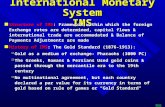 International Monetary System IMS n Structure of IMS: Framework within which the foreign Exchange rates are determined, capital flows & international trade.